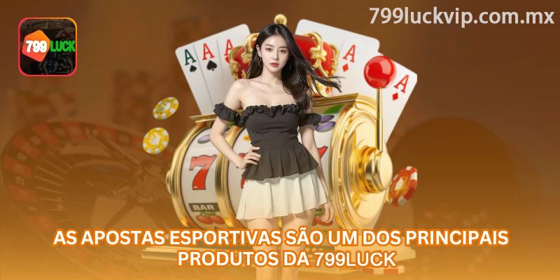 Apostas esportivas como uma das principais áreas da 799luck