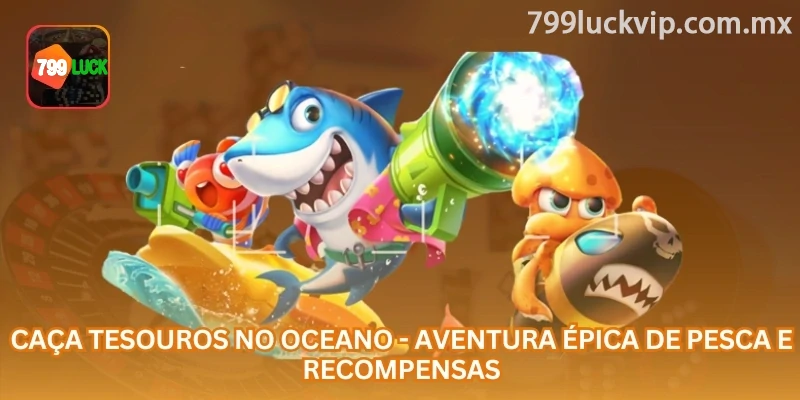Caça Tesouros no Oceano combina jogo de pesca, criaturas especiais, armas virtuais e recompensas em uma aventura visual de cassino online.
