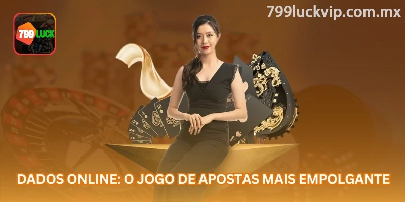 Dados online: uma modalidade simples, rápida e popular entre jogadores de cassino no Brasil.