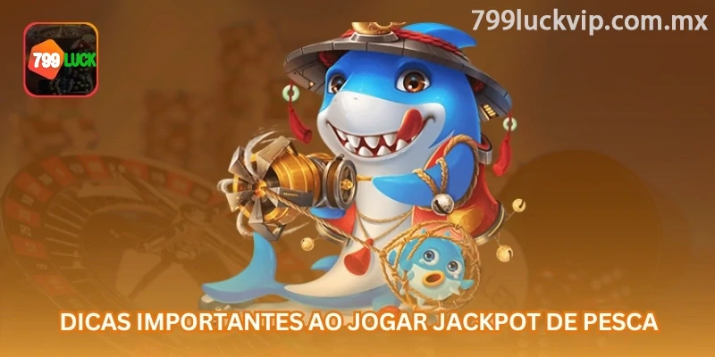 Dicas importantes para Jackpot da Pesca: escolha armas com cuidado, acompanhe eventos e evite gastar saldo por impulso.