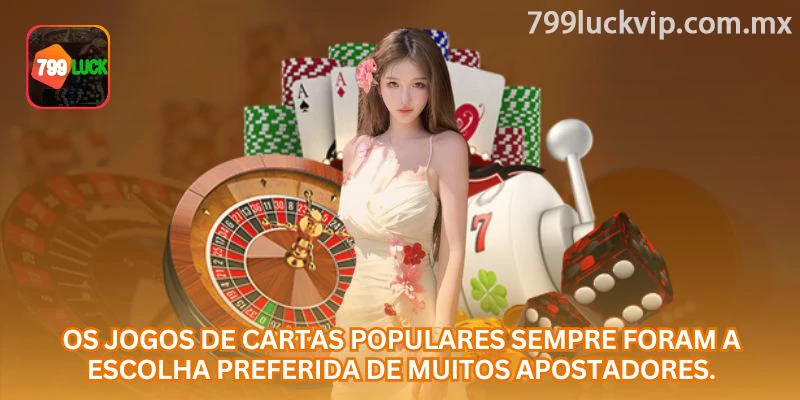 Jogos de cartas online como opção popular para jogadores da 799luck