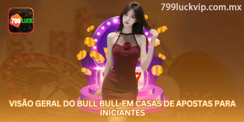 Visão geral do Bull Bull em plataformas de apostas: o jogador precisa entender a pontuação antes de escolher sua aposta.